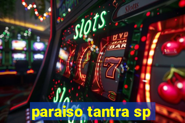 paraiso tantra sp